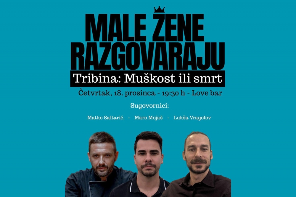 Mu&scaron;kost ili smrt? Prva u nizu javnih tribina kulturno-kreativne platforme Male žene u Love baru